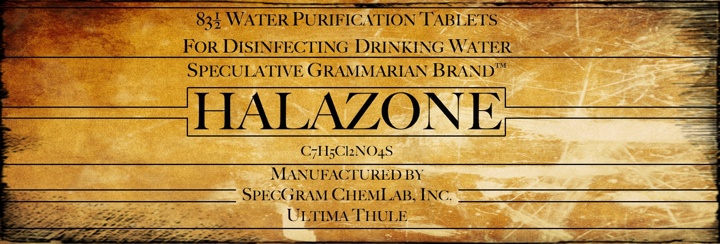 83½ Water Purification Tablets For Disinfecting Drinking Water ¶ Speculative Grammarian Brand™ ¶ Halazone ¶ C7H5Cl2No4S ¶ Manufactured By Specgram Chemlab, Inc. Ultima Thule