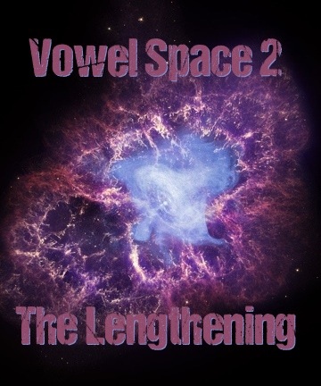 Vowel Space 2: The Lengthening